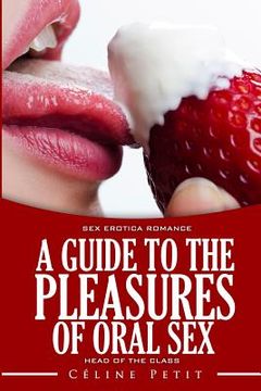 portada A Guide to the Pleasures of Oral Sex (en Inglés)