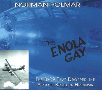portada The Enola Gay: The B-29 That Dropped the Atomic Bomb on Hiroshima (en Inglés)