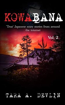 portada Kowabana: 'True'Japanese Scary Stories From Around the Internet: Volume Two: 2 (en Inglés)