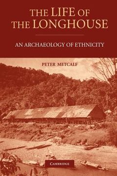 portada The Life of the Longhouse: An Archaeology of Ethnicity (en Inglés)