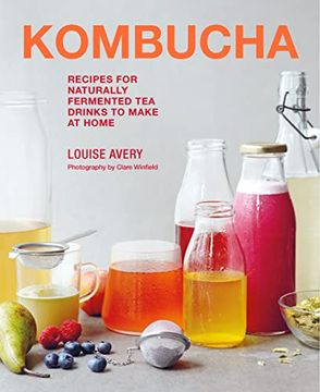 portada Kombucha: Recipes for Naturally Fermented Tea Drinks to Make at Home (en Inglés)