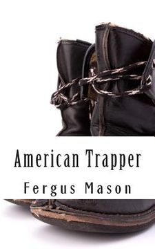 portada American Trapper: The Life and Death of American Frontiersman Hugh Glass (en Inglés)