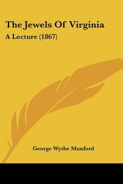 portada the jewels of virginia: a lecture (1867) (en Inglés)