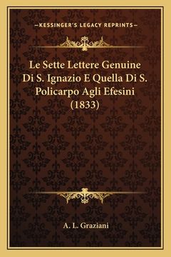portada Le Sette Lettere Genuine Di S. Ignazio E Quella Di S. Policarpo Agli Efesini (1833) (en Italiano)