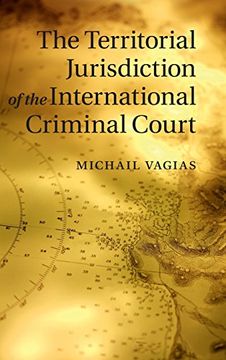 portada The Territorial Jurisdiction of the International Criminal Court (en Inglés)