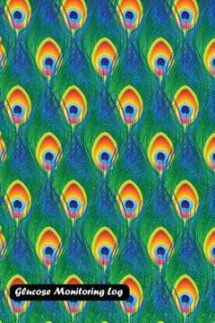 portada Glucose Monitoring Log: Peacock feather cover (en Inglés)