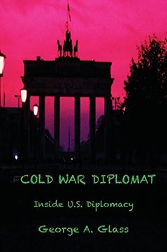 portada COLD WAR DIPLOMAT: INSIDE U.S. DIPLOMACY 1981-2011 (in English)