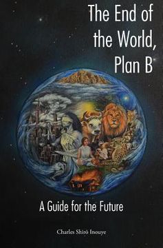 portada The End of the World, Plan B: A Guide for the Future (in English)
