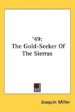 portada '49: the gold-seeker of the sierras (en Inglés)