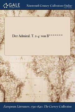 portada Der Admiral. T. 1-4: von B******* (en Alemán)