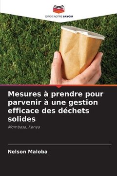 portada Mesures à prendre pour parvenir à une gestion efficace des déchets solides (en Francés)