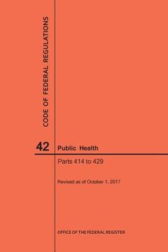 portada Code of Federal Regulations Title 42, Public Health, Parts 414-429, 2017 (in English)