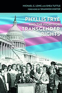 portada Phyllis Frye and the Fight for Transgender Rights (Centennial Series of the Association of Former Students, Texas a&m University) 
