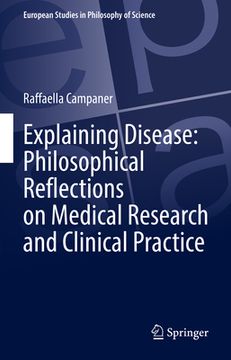 portada Explaining Disease: Philosophical Reflections on Medical Research and Clinical Practice (en Inglés)