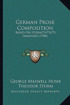 portada german prose composition: based on stormacentsa -a centss immensee (1904)