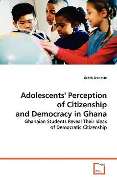 portada adolescents' perception of citizenship and democracy in ghana (en Inglés)