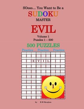 portada SOooo... You Want to Be a Sudoku MASTER - EVIL: Volume 1, 1 - 500 Puzzles (in English)
