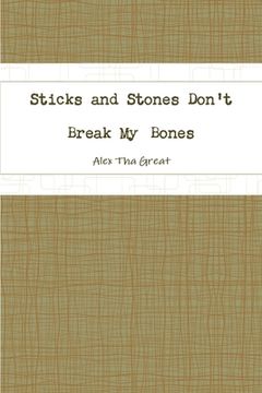 portada Sticks and Stones Don't Break My Bones (in English)