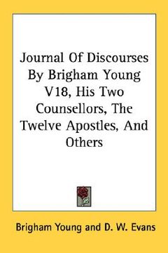 portada journal of discourses by brigham young v18, his two counsellors, the twelve apostles, and others (en Inglés)