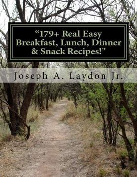 portada 179+ Real Easy Breakfast, Lunch, Dinner & Snack Recipes! (en Inglés)