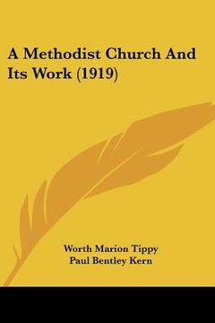portada a methodist church and its work (1919) (en Inglés)