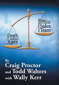 portada Death of the Traditional Real Estate Agent: Rise of the Super-Profitable Real Estate Sales Team (in English)