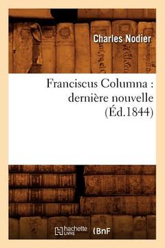 portada Franciscus Columna: Dernière Nouvelle (Éd.1844) (in French)