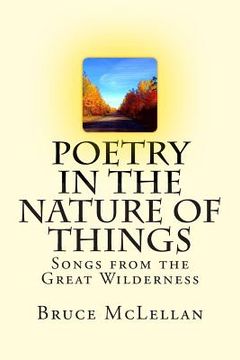 portada Poetry in the Nature of Things: Songs from the Great Wilderness (en Inglés)