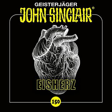 portada John Sinclair - Folge 150: Eisherz. Hörspiel. (Geisterjäger John Sinclair, Band 150) (en Alemán)