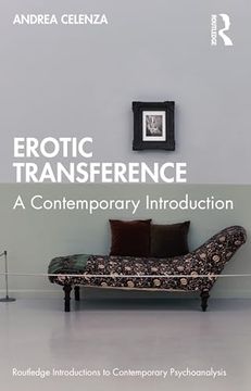 portada Erotic Transference: A Contemporary Introduction (Routledge Introductions to Contemporary Psychoanalysis) (en Inglés)