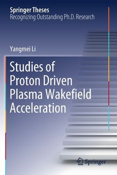 portada Studies of Proton Driven Plasma Wakeﬁeld Acceleration (in English)