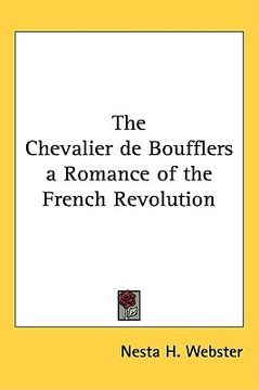 portada the chevalier de boufflers a romance of the french revolution (en Inglés)