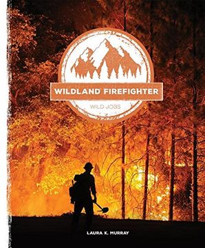 portada Wildland Firefighter (Wild Jobs)