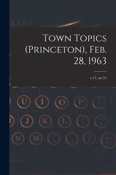 portada Town Topics (Princeton), Feb. 28, 1963; v.17, no.51 (en Inglés)