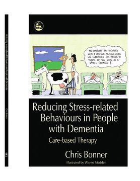 portada Reducing Stress-Related Behaviours in People With Dementia: Care-Based Therapy