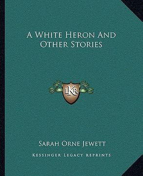 portada a white heron and other stories (en Inglés)