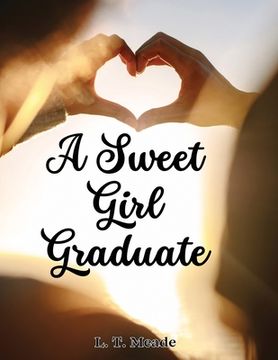 portada A Sweet Girl Graduate (in English)