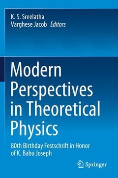 portada Modern Perspectives in Theoretical Physics: 80th Birthday Festschrift in Honor of K. Babu Joseph (en Inglés)