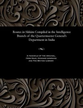 portada Routes in Sikkim Compiled in the Intelligence Branch of the Quartermaster General's Department in India (in English)