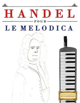 portada Handel pour le Melodica: 10 pièces faciles pour le Melodica débutant livre (in French)