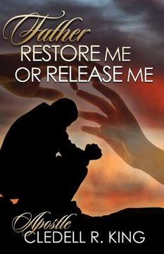 portada Father Restore Me or Release Me (en Inglés)
