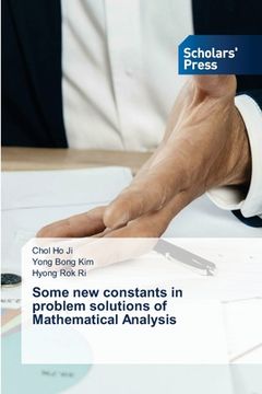 portada Some new constants in problem solutions of Mathematical Analysis (in English)