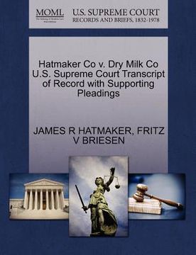 portada hatmaker co v. dry milk co u.s. supreme court transcript of record with supporting pleadings (en Inglés)
