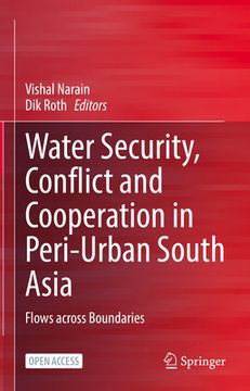 portada Water Security, Conflict and Cooperation in Peri-Urban South Asia: Flows Across Boundaries (en Inglés)