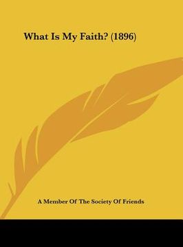 portada what is my faith? (1896) (in English)
