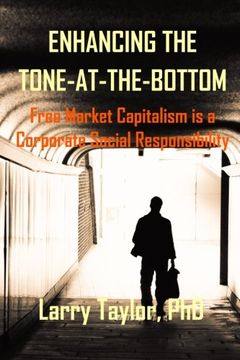 portada Enhancing the Tone-at-the-Bottom: Free Market Capitalism is a Corporate Social Responsibility