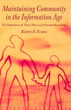 portada maintaining community in the information age: the importance of trust, place and situated knowledge