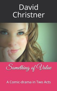 portada Something of Value: A Comic-drama in Two Acts