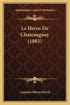 portada Le Heros De Chateauguay (1883) (en Francés)