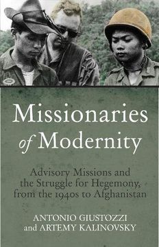 portada Missionaries of Modernity: Advisory Missions and the Struggle for Hegemony in Afghanistan and Beyond (en Inglés)